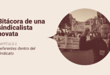 Bitácora de una sindicalista novata | CAP 2: Referentes dentro del sindicato